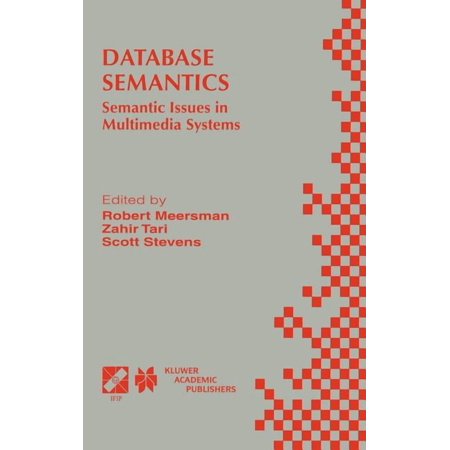 IFIP Advances in Information and Communi Database Semantics: Semantic Issues in Multimedia Systems Book 11 (Hardcover)