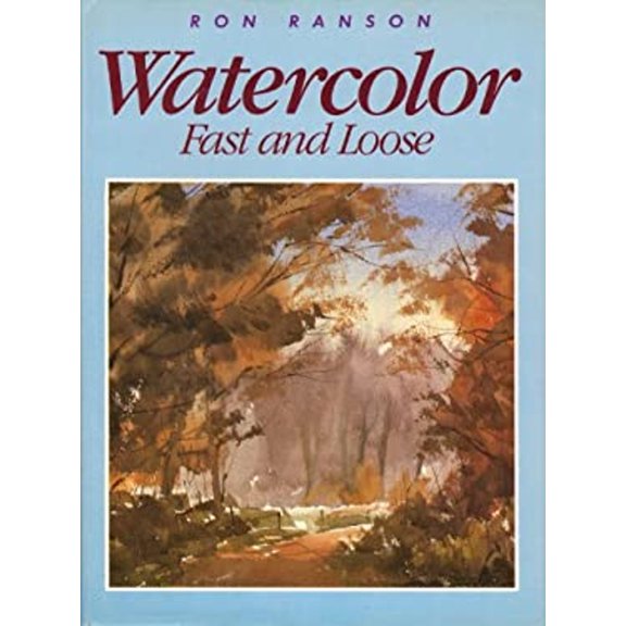 Pre-Owned Watercolor Fast & Loose (Hardcover) 0891342257 9780891342250