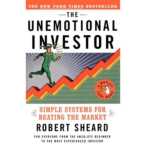 Motley Fool Books The Unemotional Investor: Simple System for Beating the Market, (Paperback)