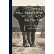 Letters Despatched From The Cape, 1652-1662. Vol. I-iii (Paperback)