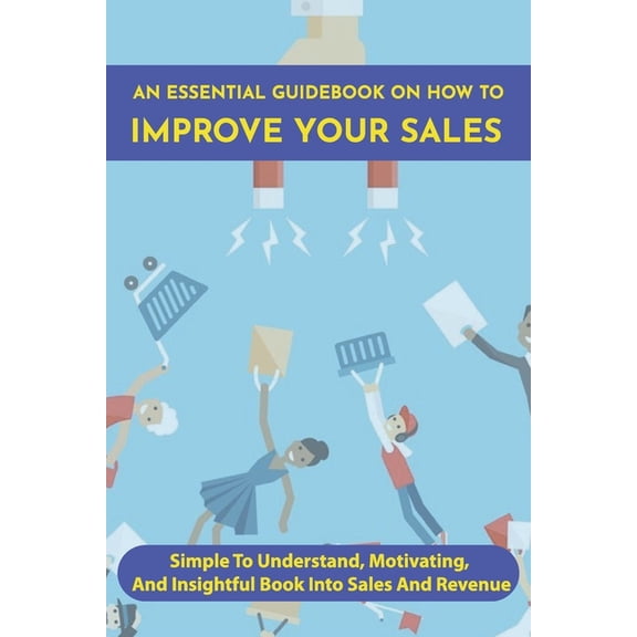 An Essential Guidebook On How To Improve Your Sales (Paperback)