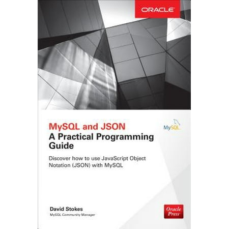 MySQL and Json: A Practical Programming Guide
