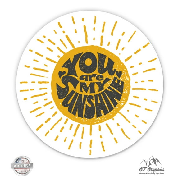 You Are My Sunshine - 12" Vinyl Sticker Waterproof Decal