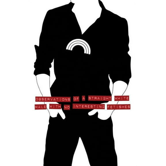 Observations of a Straight White Male with No Interesting Fetishes (Paperback)