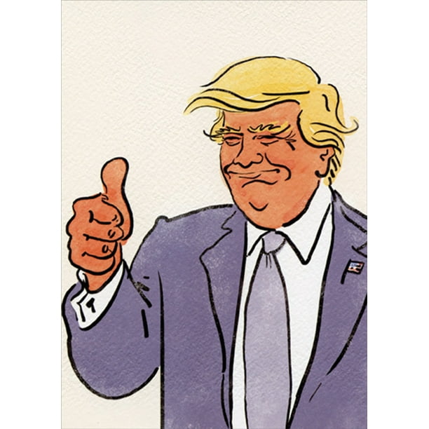 Designer Greetings Donald Trump Thumbs Up Funny Humorous Birthday Card Walmart Com Designer Greetings Donald Trump Thumbs Up Funny Humorous Birthday Card Walmart Com
