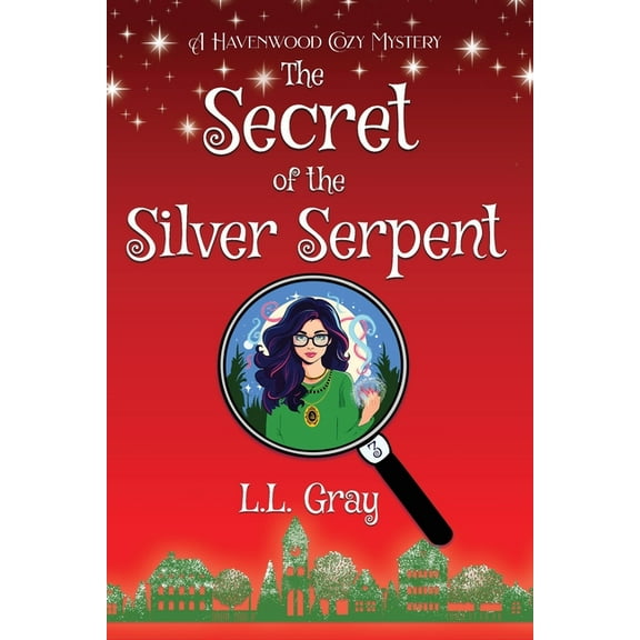 Havenwood Paranormal Cozy Mysteries The Secret of the Silver Serpent: A Havenwood Cozy Mystery, Book 3, (Paperback)