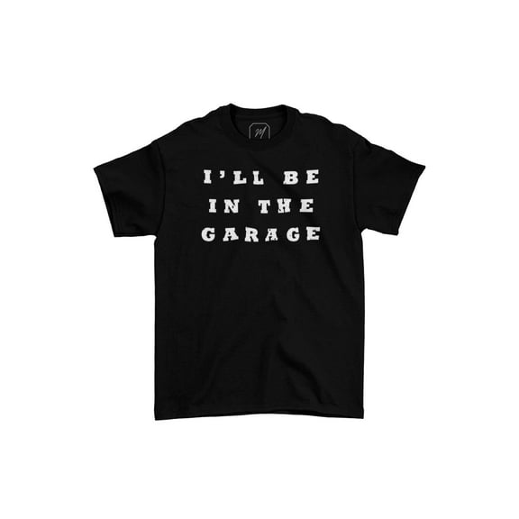 I'll Be In The Garage Funny Unisex Teecart T-shirt