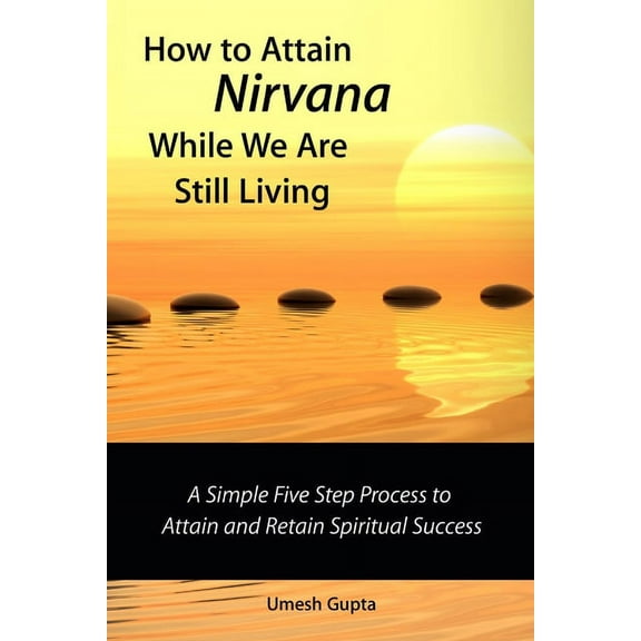How to Attain Nirvana While We Are Still Living, (Paperback)