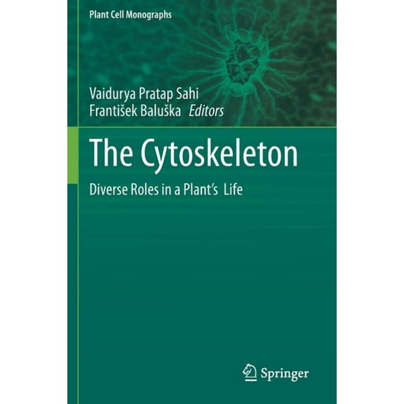 Plant Cell Monographs The Cytoskeleton: Diverse Roles in a Plant's Life, Book 24, (Paperback)
