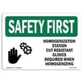 thumbnail image 1 of SignMission OS-SF-A-1218-L-10661 12 x 18 in. OSHA Safety First Sign - Homogenization Station Cut Resistant with Symbol, 1 of 1