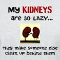 thumbnail image 3 of CafePress - My Kidneys Are So Lazy T Shirt - Men's Classic Graphic T-Shirt, 3 of 4