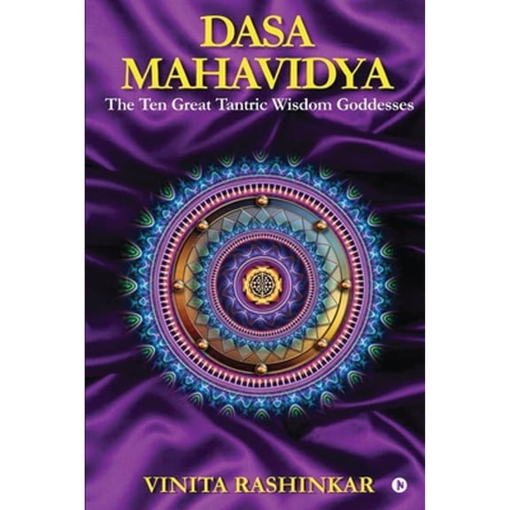 Dasa Mahavidya: The Ten Great Tantric Wisdom Goddesses (Paperback)
