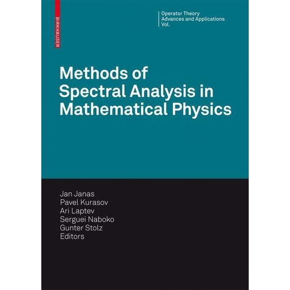 Operator Theory: Advances and Applicatio Methods of Spectral Analysis in Mathematical Physics: Conference on Operator Theory, Analysis and Mathematical Physics (, Book 186, (Hardcover)
