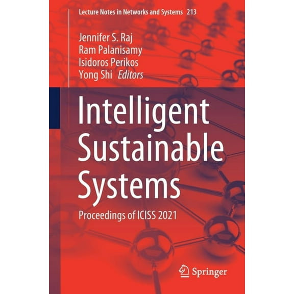 Lecture Notes in Networks and Systems Intelligent Sustainable Systems: Proceedings of Iciss 2021, Book 213, (Paperback)