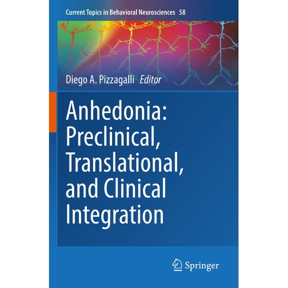 Current Topics in Behavioral Neuroscienc Anhedonia: Preclinical, Translational, and Clinical Integration, Book 58, (Paperback)