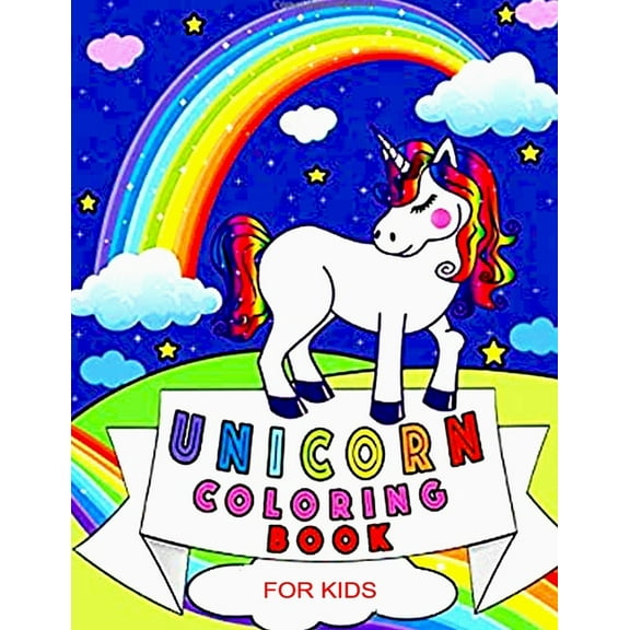 Unicorn coloring Book -for kids: Coloring Book For Anyone This Book Makes A Nice Gift For Any Ages (Paperback)
