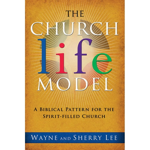 Pre-Owned The Church Life Model: A Biblical Pattern for the Spirit-Filled Church (Paperback) 1616386029 9781616386023