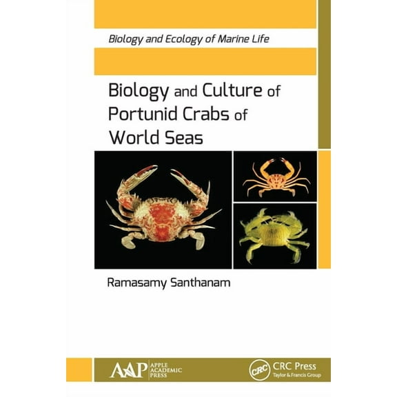 Biology and Ecology of Marine Life Biology and Culture of Portunid Crabs of World Seas, (Paperback)