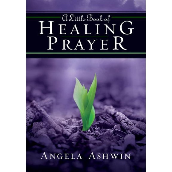 A Little Book of Healing Prayer, (Paperback)