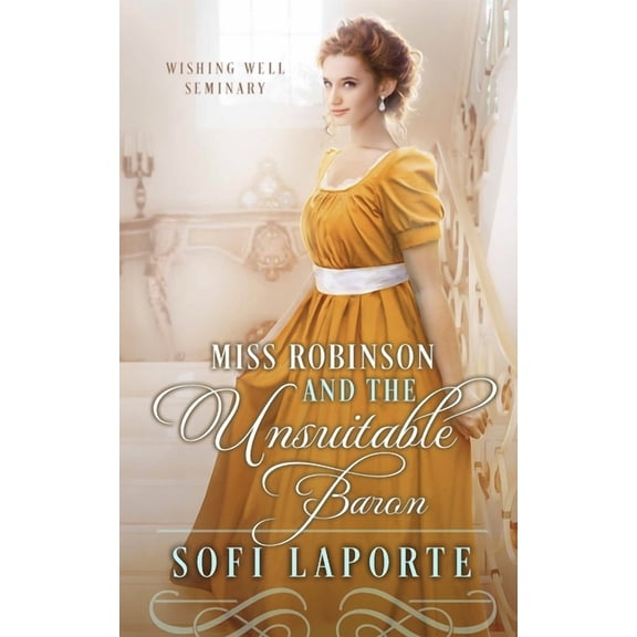 Wishing Well Seminary: Miss Robinson and the Unsuitable Baron (Paperback)