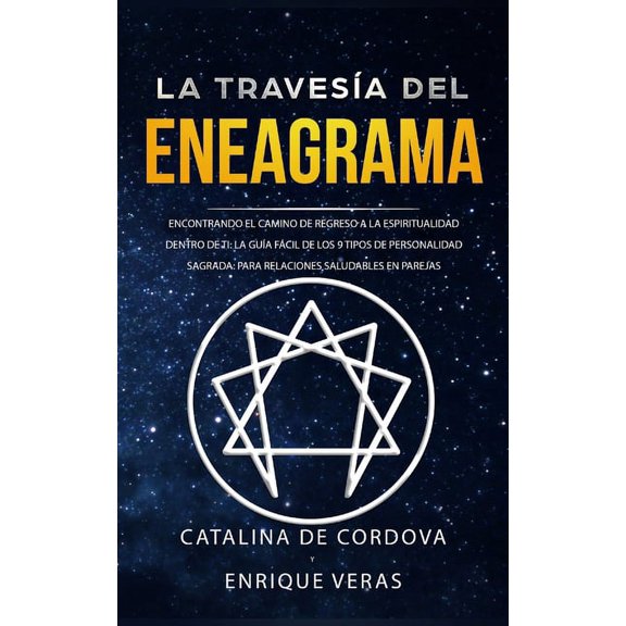 La travesÃ­a del Eneagrama: Encontrando el camino de regreso a la espiritualidad dentro de ti: la guÃ­a fÃ¡cil de los 9 tip, (Paperback)