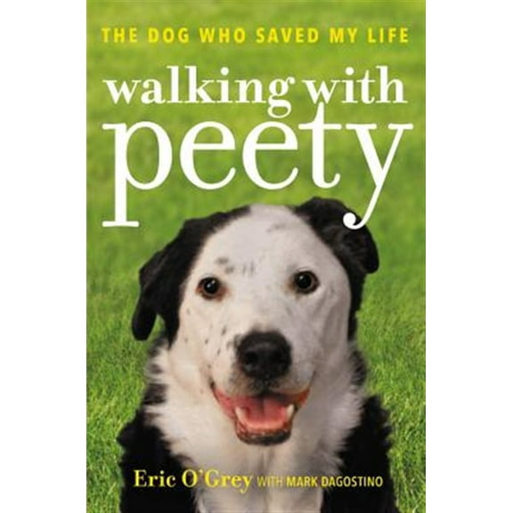 Pre-Owned Walking with Peety: The Dog Who Saved My Life (Hardcover) 1478971169 9781478971160