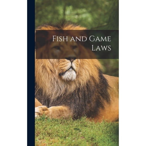 Fish and Game Laws (Hardcover)