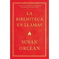 thumbnail image 1 of LA BIBLIOTECA EN LLAMAS TEMAS DE HOY SUSAN ORLEAN, 1 of 2