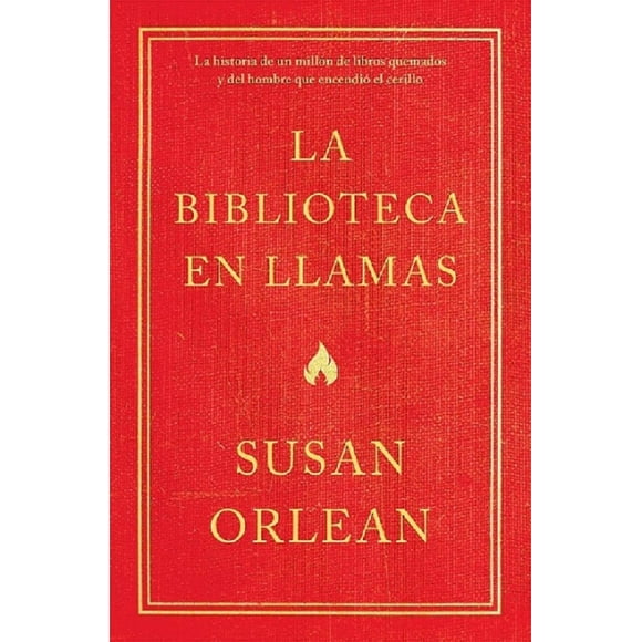 LA BIBLIOTECA EN LLAMAS TEMAS DE HOY SUSAN ORLEAN