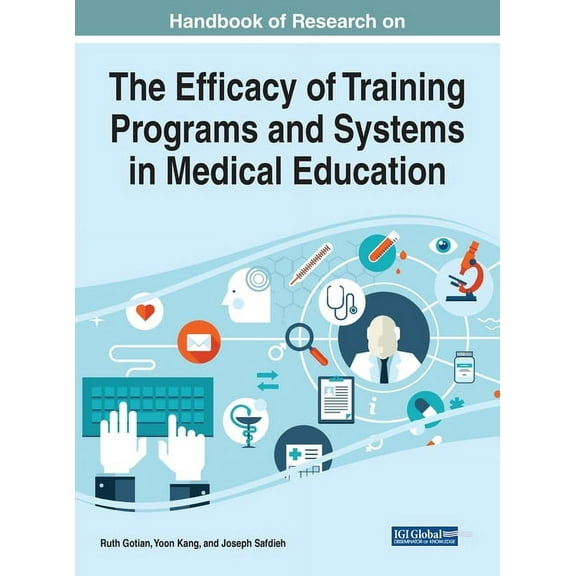 Handbook of Research on the Efficacy of Training Programs and Systems in Medical Education, (Hardcover)