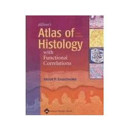 DiFiore's Atlas of Histology With Functional Correlations (Atlas of Histology (Di Fiore's)) [Paperback - Used]