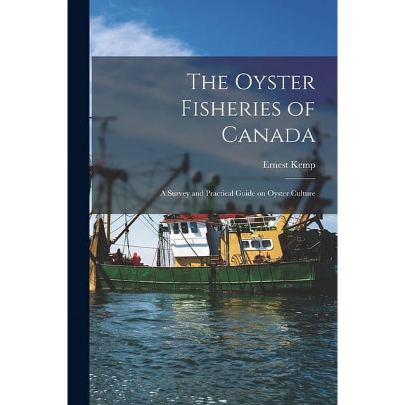 The Oyster Fisheries of Canada [microform] (Paperback)