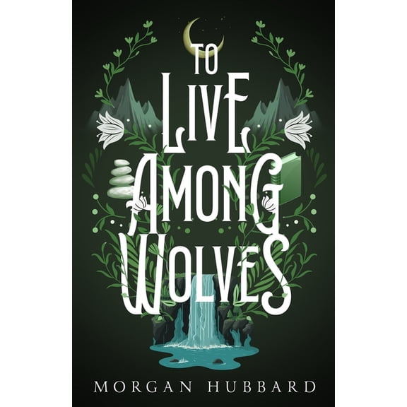 Legends of Arcadia To Live Among Wolves, Book 1, (Paperback)