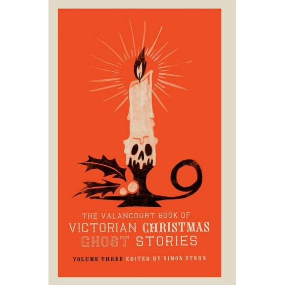 The Valancourt Book of Victorian Christmas Ghost Stories, Volume Three (Hardcover)