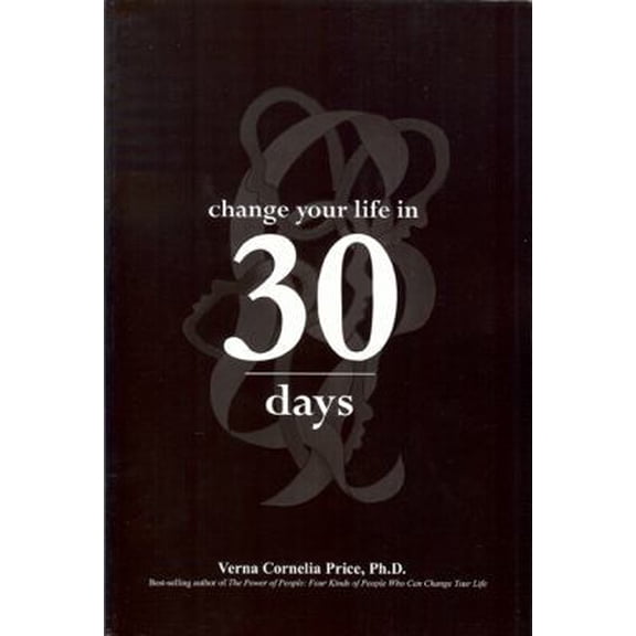 Pre-Owned Change Your Life in 30 Days: A Personal Power Change Guide (Paperback) 0971776563 9780971776562