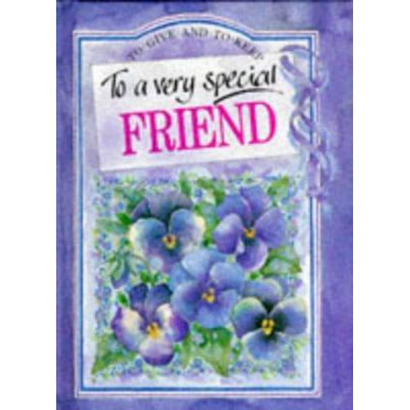 Pre-Owned To a Very Special Friend (To Give and to Keep) (Hardcover) 1850152624 9781850152620