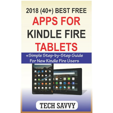 2018 (40+) Best Free Apps for Kindle Fire Tablets - (Best App For Tabs)