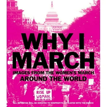 Why I March : Images from The Women’s March Around the World (Paperback)