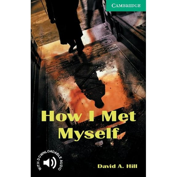 Cambridge English Readers How I Met Myself Level 3, (Paperback)