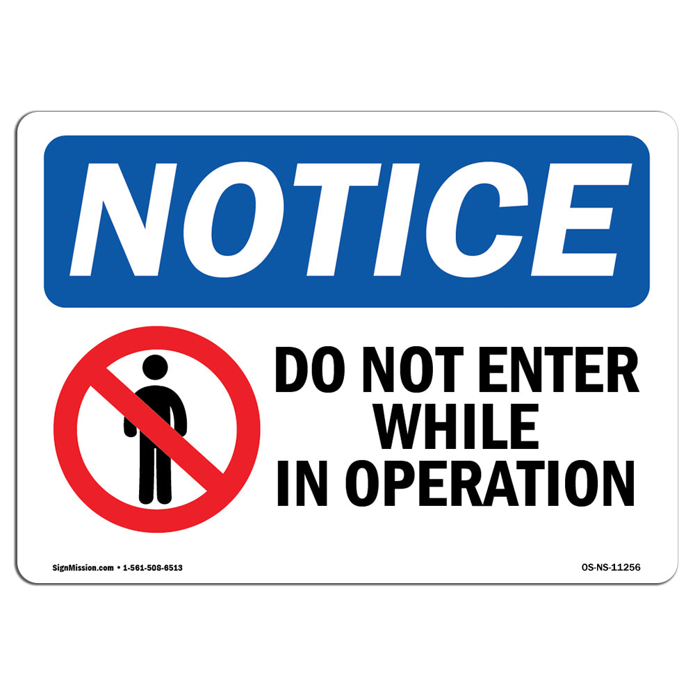 OSHA Notice Do Not Enter While In Operation Sign With Symbol Heavy