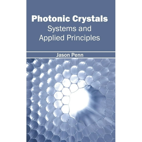 Photonic Crystals: Systems and Applied Principles (Hardcover)