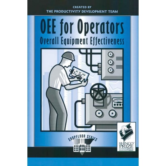 Shopfloor Oee for Operators: Overall Equipment Effectiveness, (Paperback)