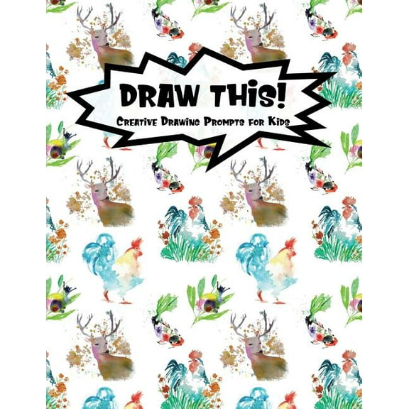 Kiddo Prompt: Draw This! : 100 Drawing Prompts to Boost Creativity - Watercolor Animals - Version 4 (Series #174) (Paperback)