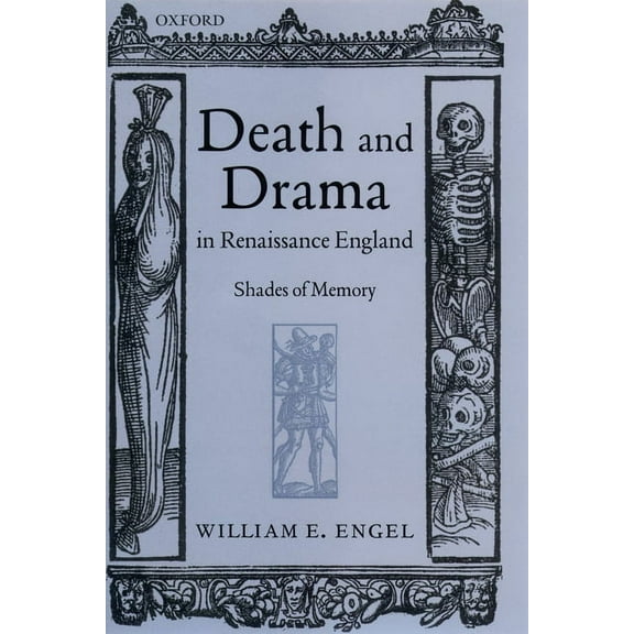 Death and Drama in Renaissance England: Shades of Memory, (Hardcover)