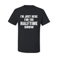 thumbnail image 2 of Wild Bobby, I'm Just Here For The Halftime Show Sports Men Graphic T-Shirt, Black, Medium, 2 of 5