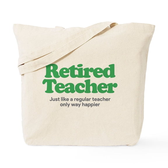 CafePress - Retired Teacher Way Happier Tote Bag - Unisex Canvas Tote Bag, Beige, 1-Piece