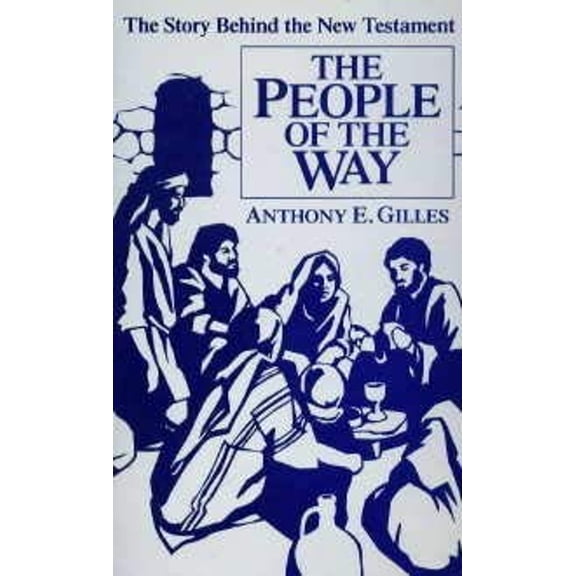 Pre-Owned The People of the Way: The Story Behind the New Testament (Hardcover) 0867160365 9780867160369