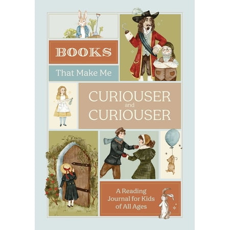 Books That Make Me Curiouser and Curiouser: A Reading Journal for Kids of All Ages (Paperback)