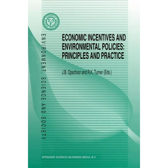Environment, Science and Society Economic Incentives and Environmental Policies: Principles and Practice, Book 1, (Paperback)