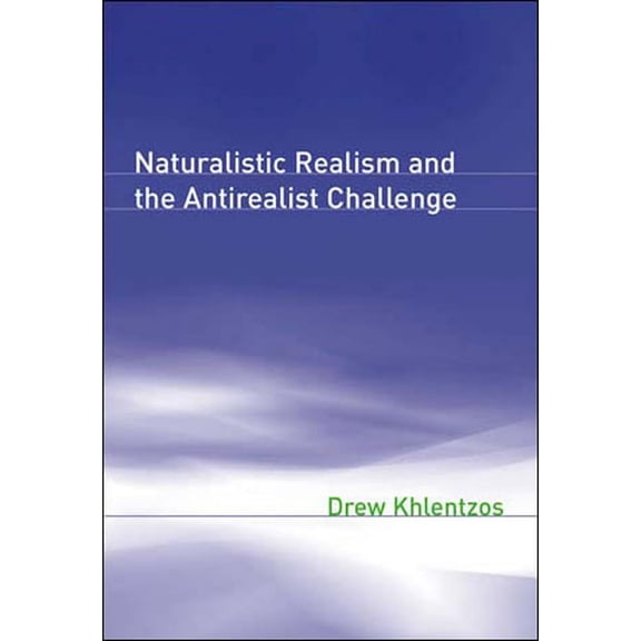 Representation and Mind Naturalistic Realism and the Antirealist Challenge, (Paperback)